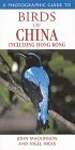 A Photographic Guide to Birds of China Including Hong Kong