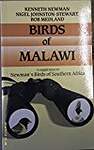 Birds of Malawi: A Supplement to Newman's Birds of Southern Africa