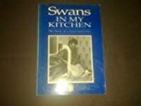 Swans in My Kitchen: The Story of a Swan Sanctuary