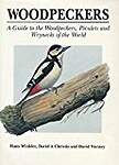 Woodpeckers: A Guide to the Woodpeckers, Piculets and Wrynecks of the World