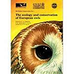 The Ecology and Conservation of European Owls: Proceedings of a Symposium Held at Edinburgh University