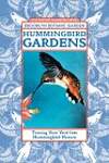 Hummingbird Gardens: Turning Your Yard into Hummingbird Heaven