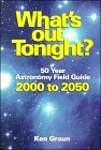 What's Out Tonight?: 50 Year Astronomy Field Guide 2000 to 2050