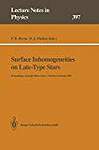 Surface Inhomogeneities on Late-Type Stars: Proceedings of a Colloquium Held at Armagh Observatory, Northern Ireland, 24-27 July, 1990 (Lecture Notes in Physics)