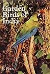 Garden Birds of India: Study of Indian Ornithology