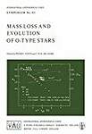 Mass Loss and Evolution of O-type Stars: Symposium Proceedings (International Astronomical Union Symposia)