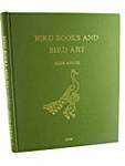 Bird Books and Bird Art: An Outline of the Literary History and Iconography of Descriptive Ornithology